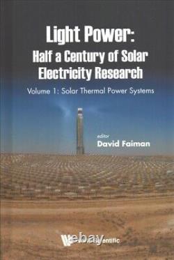 Light Power Half a Century of Solar Electricity Research Solar Thermal Pow