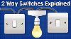 Two Way Switching Explained How To Wire 2 Way Light Switch